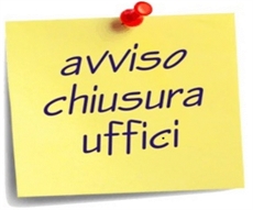 CHIUSURA UFFICI